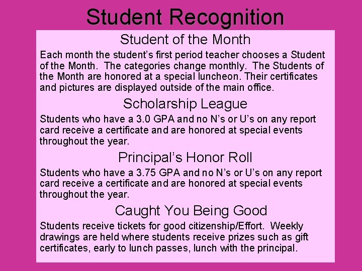 Student Recognition Student of the Month Each month the student’s first period teacher chooses Student Recognition Student of the Month Each month the student’s first period teacher chooses