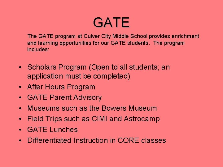 GATE The GATE program at Culver City Middle School provides enrichment and learning opportunities