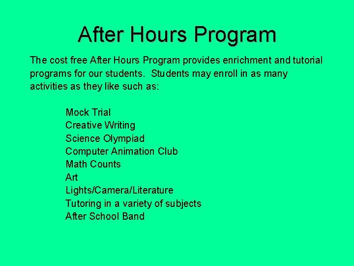 After Hours Program The cost free After Hours Program provides enrichment and tutorial programs After Hours Program The cost free After Hours Program provides enrichment and tutorial programs