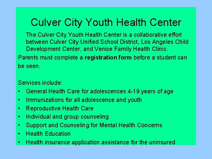 Culver City Youth Health Center The Culver City Youth Health Center is a collaborative