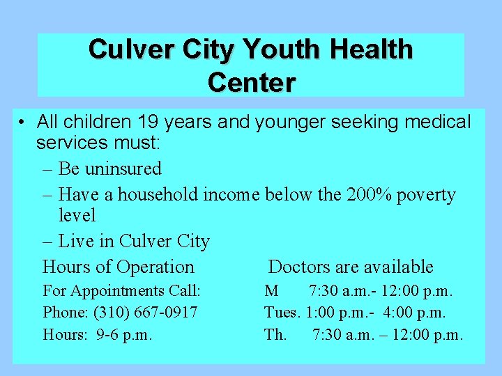 Culver City Youth Health Center • All children 19 years and younger seeking medical