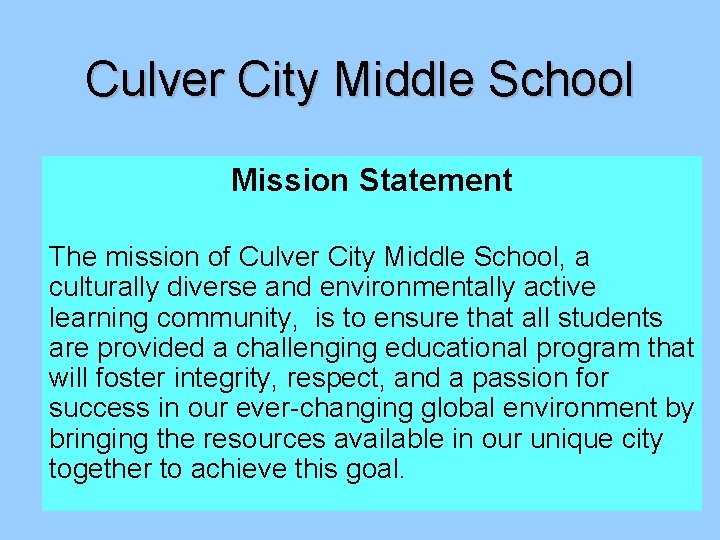 Culver City Middle School Mission Statement The mission of Culver City Middle School, a