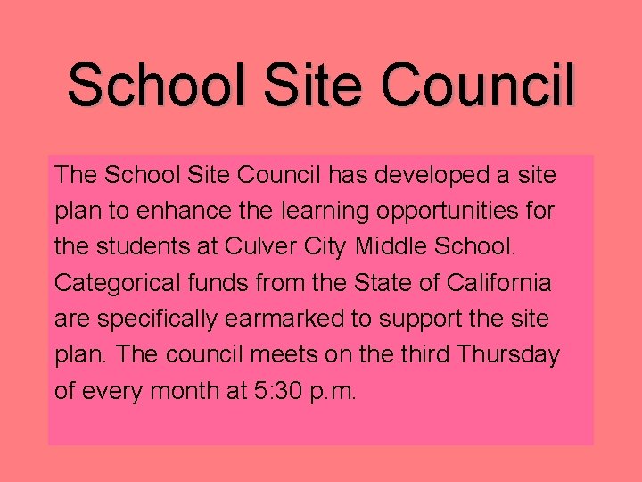 School Site Council The School Site Council has developed a site plan to enhance