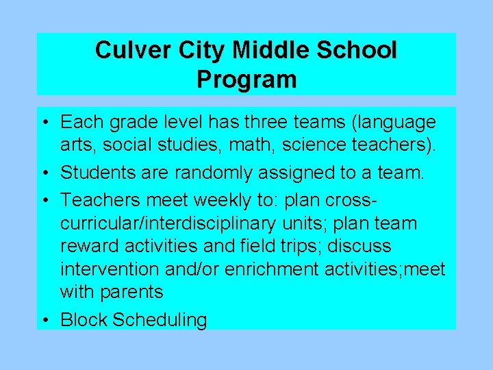 Culver City Middle School Program • Each grade level has three teams (language arts,