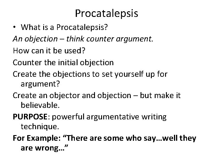 Procatalepsis • What is a Procatalepsis? An objection – think counter argument. How can