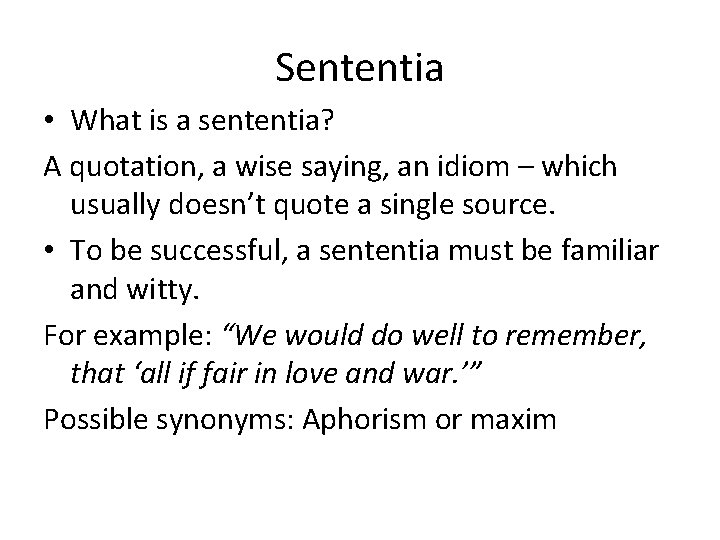 Sententia • What is a sententia? A quotation, a wise saying, an idiom –