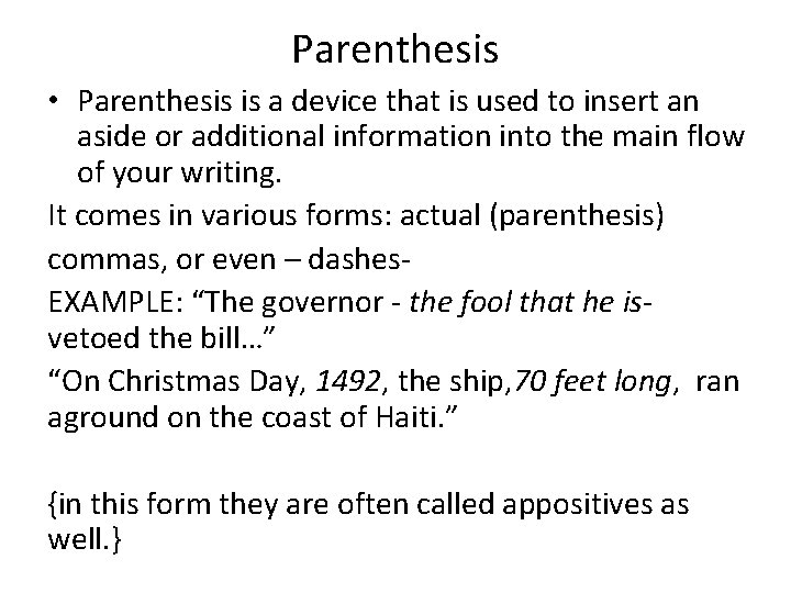 Parenthesis • Parenthesis is a device that is used to insert an aside or