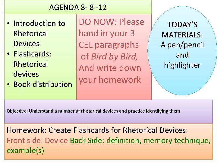 AGENDA 8 - 8 -12 • Introduction to Rhetorical Devices • Flashcards: Rhetorical devices