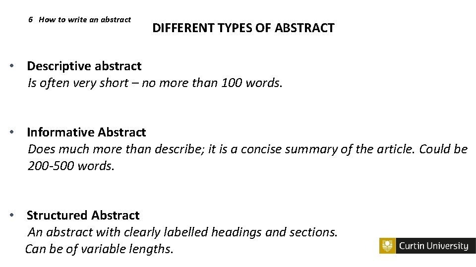 6 How to write an abstract DIFFERENT TYPES OF ABSTRACT • Descriptive abstract Is