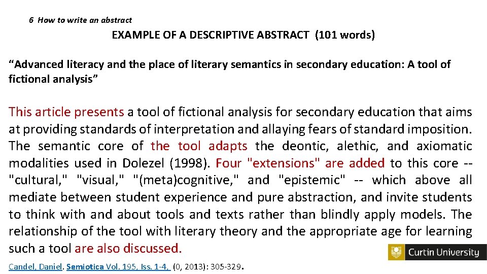 6 How to write an abstract EXAMPLE OF A DESCRIPTIVE ABSTRACT (101 words) “Advanced