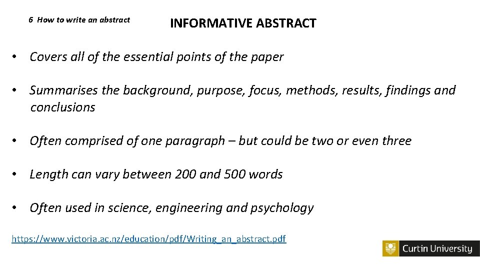 6 How to write an abstract INFORMATIVE ABSTRACT • Covers all of the essential