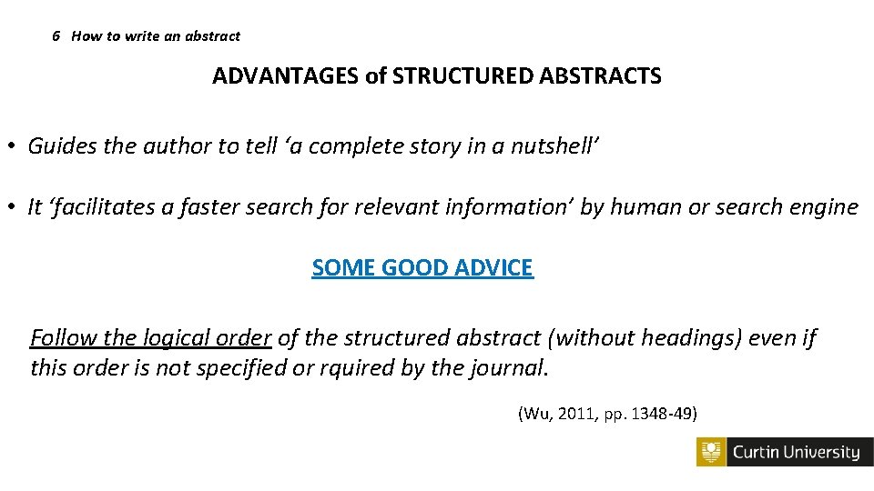 6 How to write an abstract ADVANTAGES of STRUCTURED ABSTRACTS • Guides the author