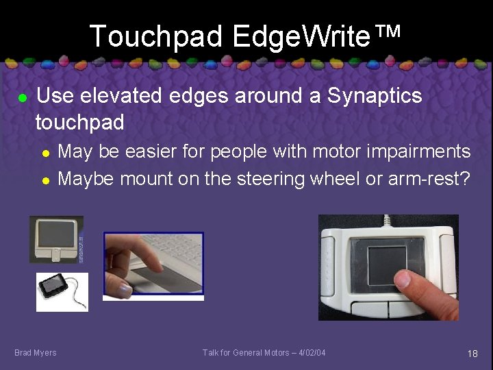 Touchpad Edge. Write™ l Use elevated edges around a Synaptics touchpad l l Brad