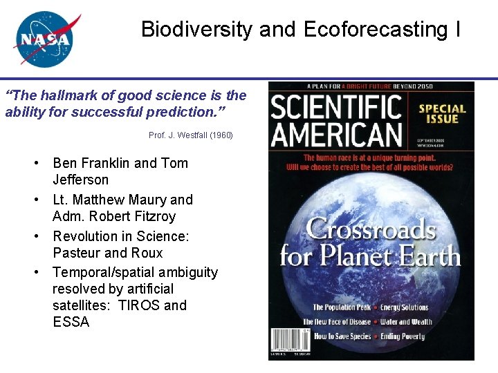 Biodiversity and Ecoforecasting I “The hallmark of good science is the ability for successful