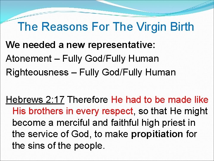  The Reasons For The Virgin Birth We needed a new representative: Atonement –