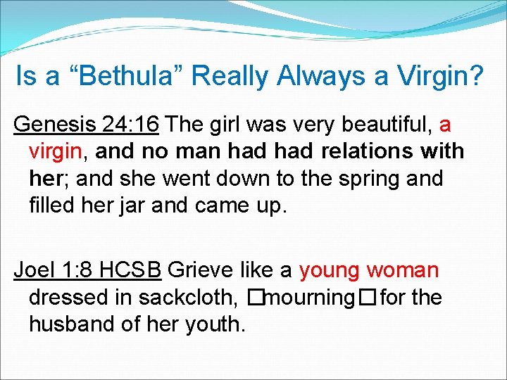  Is a “Bethula” Really Always a Virgin? Genesis 24: 16 The girl was