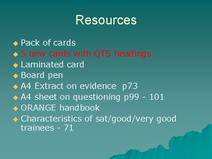 Resources Pack of cards u 5 new cards with QTS headings u Laminated card