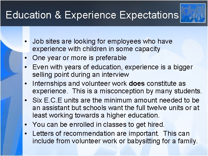Education & Experience Expectations • Job sites are looking for employees who have experience