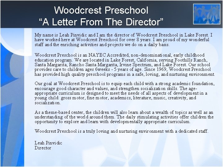Woodcrest Preschool “A Letter From The Director” My name is Leah Pinvidic and I