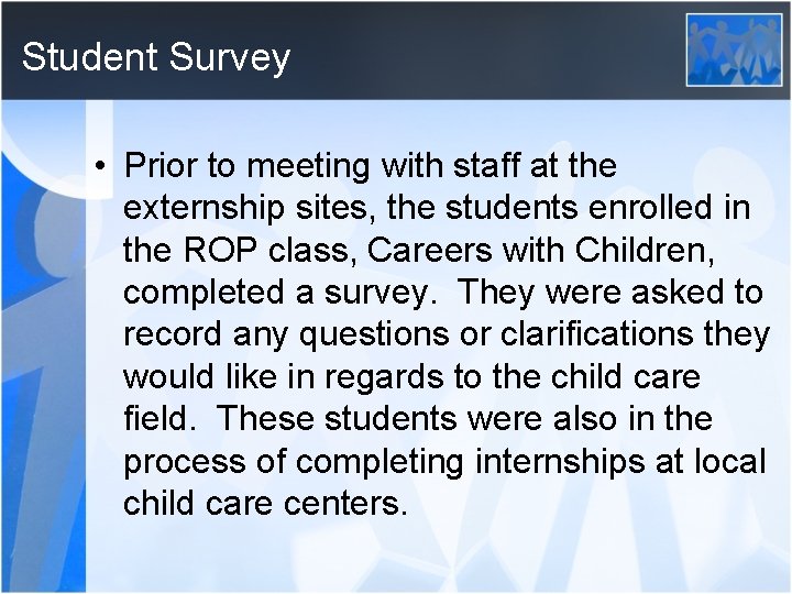 Student Survey • Prior to meeting with staff at the externship sites, the students