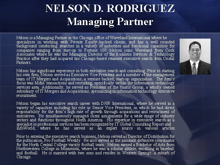 NELSON D. RODRIGUEZ Managing Partner Nelson is a Managing Partner in the Chicago office
