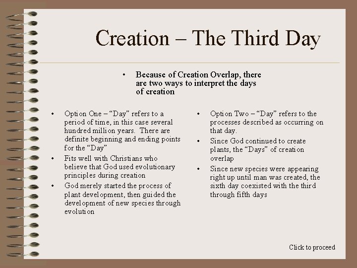 Creation – The Third Day • • Because of Creation Overlap, there are two