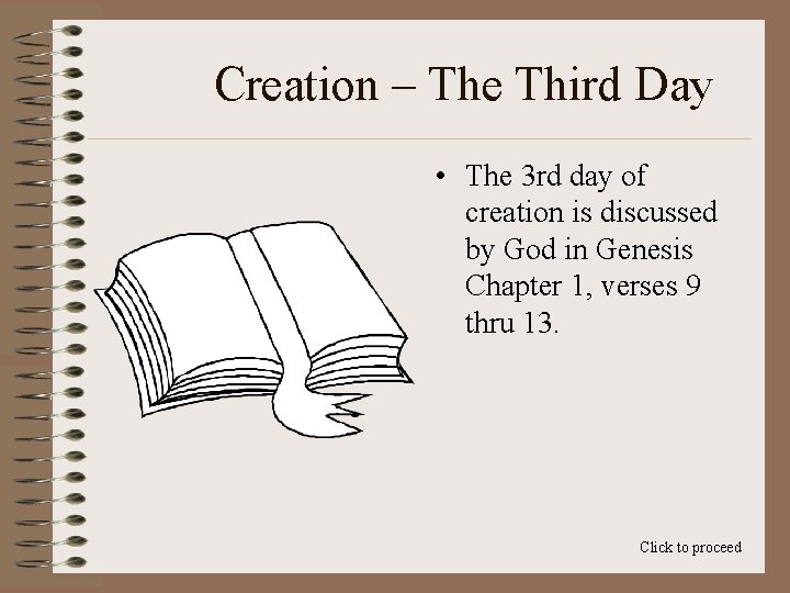 Creation – The Third Day • The 3 rd day of creation is discussed