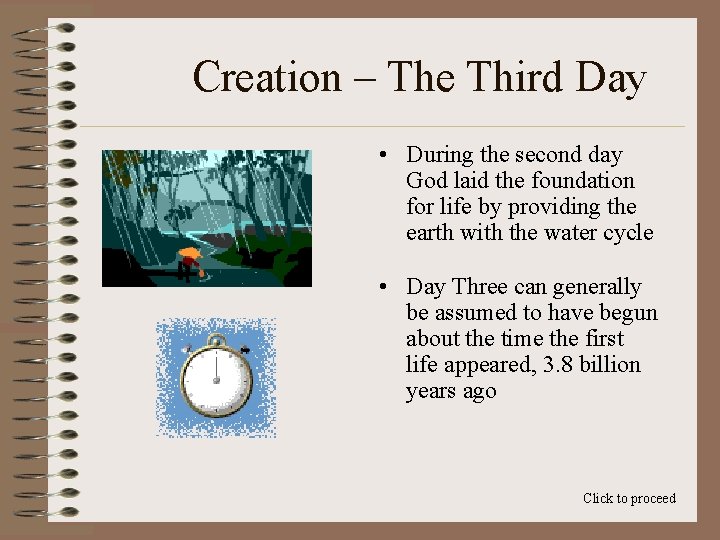 Creation – The Third Day • During the second day God laid the foundation