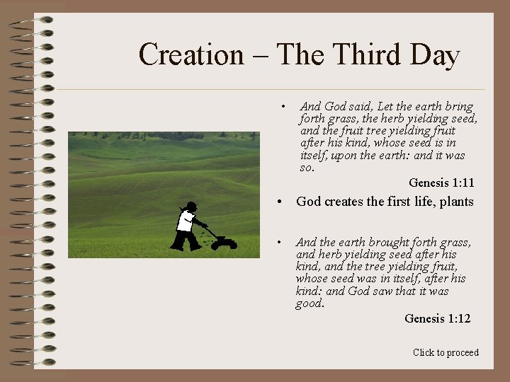 Creation – The Third Day • And God said, Let the earth bring forth