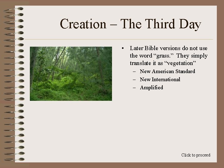 Creation – The Third Day • Later Bible versions do not use the word