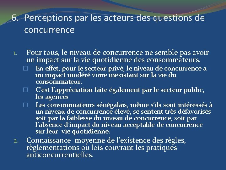 6. Perceptions par les acteurs des questions de concurrence 1. Pour tous, le niveau