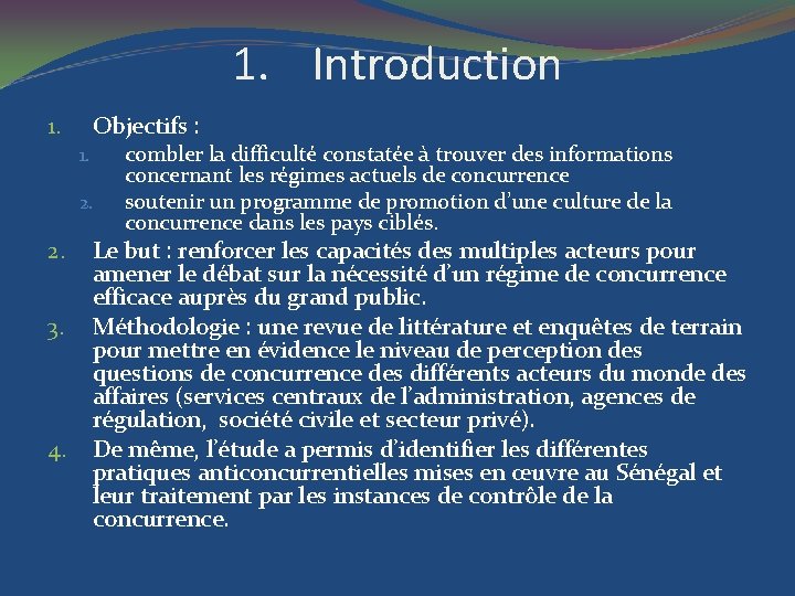 1. Introduction Objectifs : 1. 1. 2. 3. 4. combler la difficulté constatée à