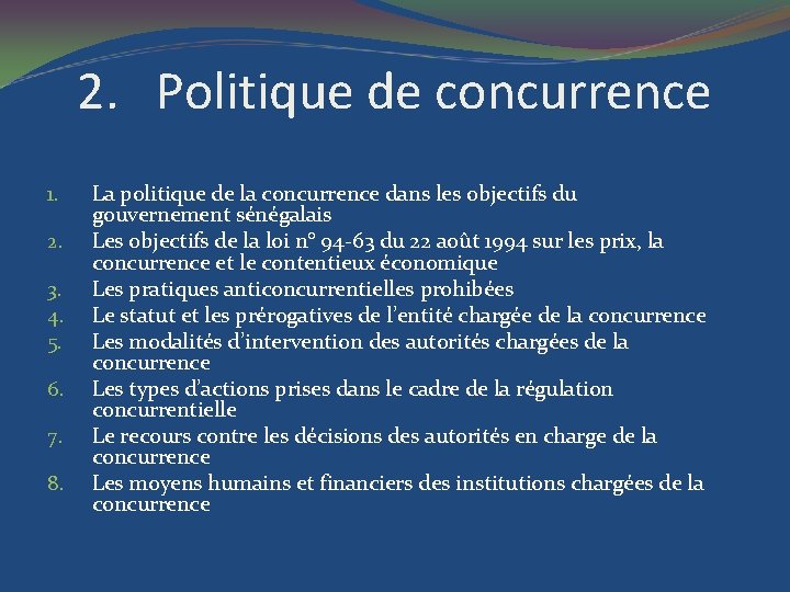 2. Politique de concurrence 1. 2. 3. 4. 5. 6. 7. 8. La politique