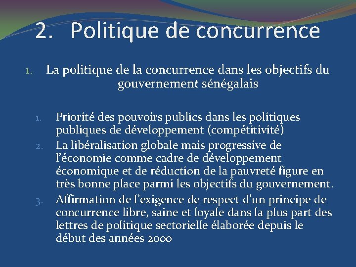 2. Politique de concurrence La politique de la concurrence dans les objectifs du gouvernement