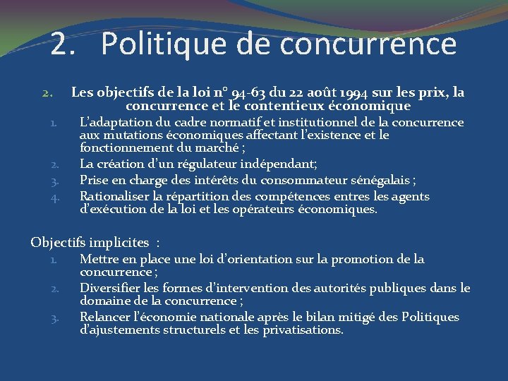 2. Politique de concurrence 2. 1. 2. 3. 4. Les objectifs de la loi