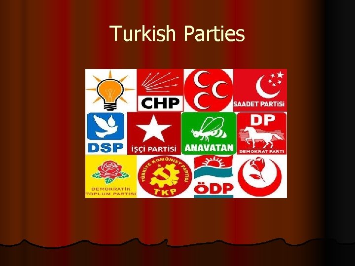 Turkish Parties Turkish Parties