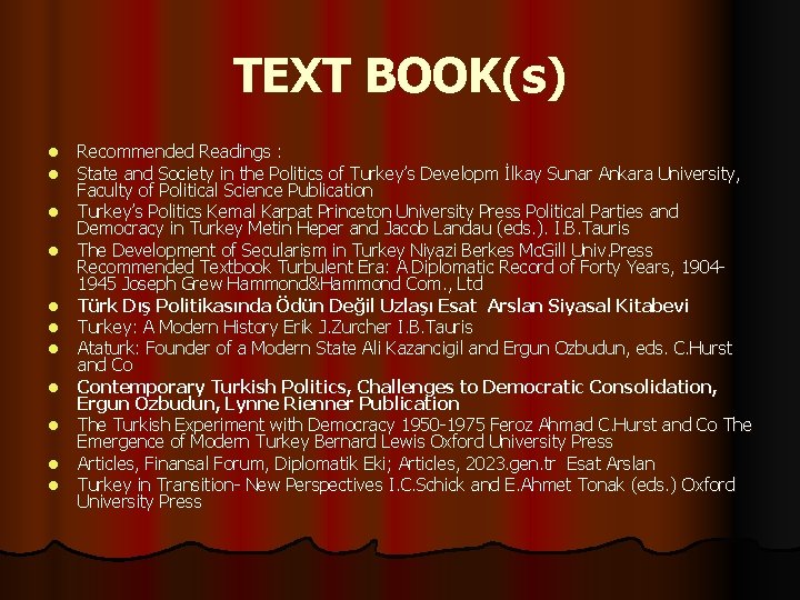 TEXT BOOK(s) l l l Recommended Readings : State and Society in the Politics TEXT BOOK(s) l l l Recommended Readings : State and Society in the Politics