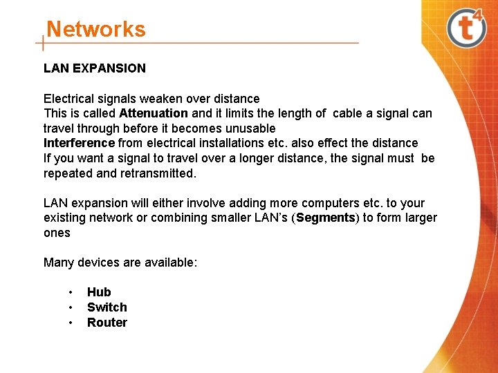 Networks LAN EXPANSION Electrical signals weaken over distance This is called Attenuation and it