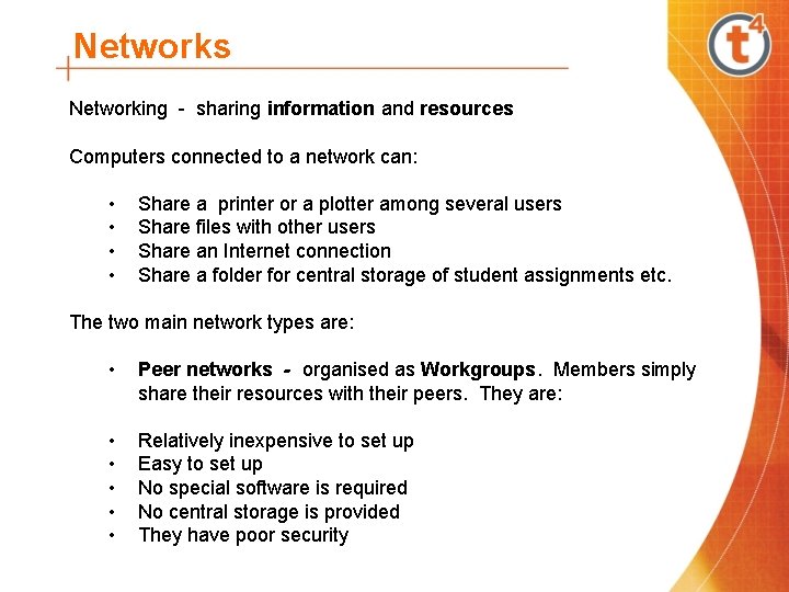 Networks Networking - sharing information and resources Computers connected to a network can: •