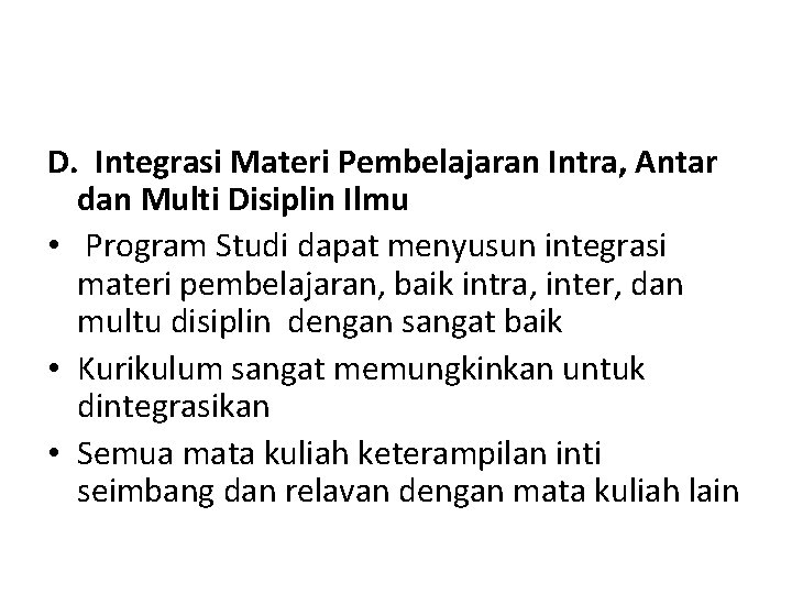 D. Integrasi Materi Pembelajaran Intra, Antar dan Multi Disiplin Ilmu • Program Studi dapat