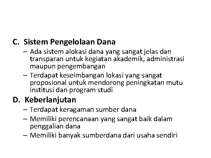 C. Sistem Pengelolaan Dana – Ada sistem alokasi dana yang sangat jelas dan transparan