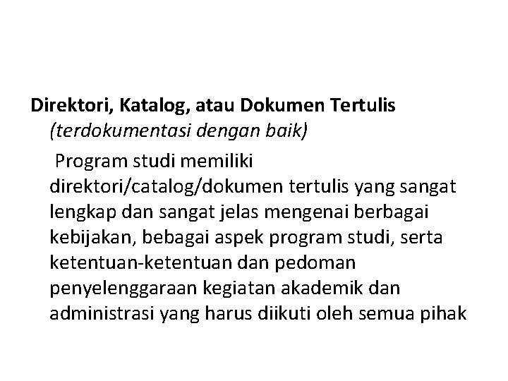 Direktori, Katalog, atau Dokumen Tertulis (terdokumentasi dengan baik) Program studi memiliki direktori/catalog/dokumen tertulis yang