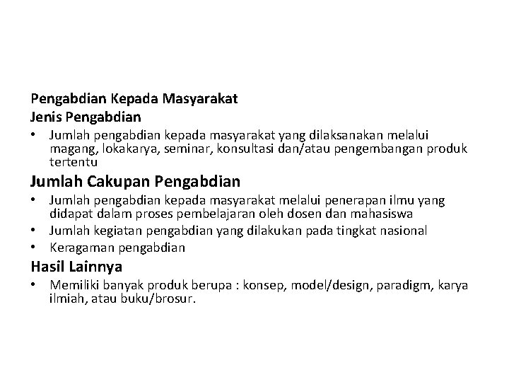 Pengabdian Kepada Masyarakat Jenis Pengabdian • Jumlah pengabdian kepada masyarakat yang dilaksanakan melalui magang,