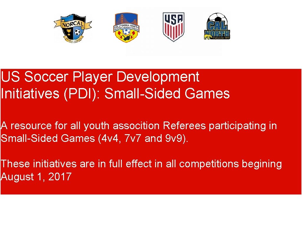 US Soccer Player Development Initiatives (PDI): Small-Sided Games A resource for all youth assocition