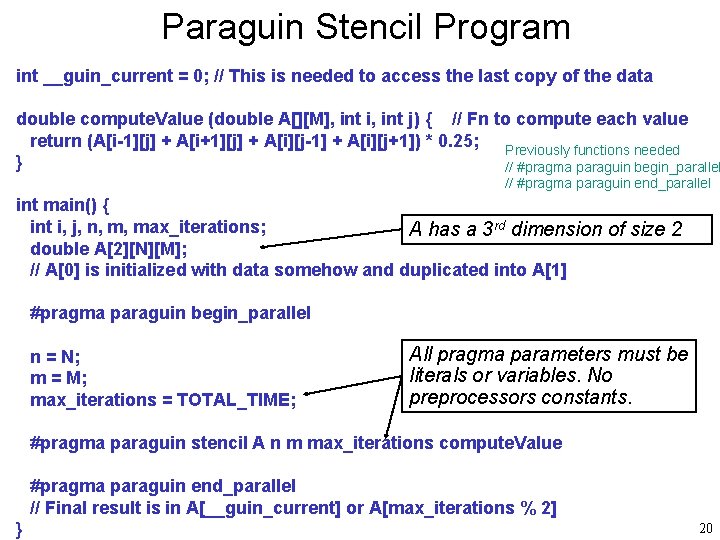 Paraguin Stencil Program int __guin_current = 0; // This is needed to access the