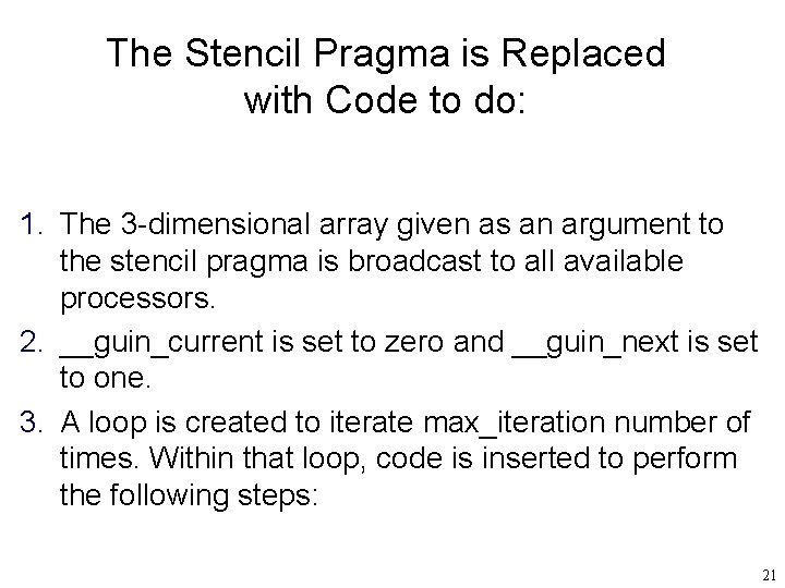 The Stencil Pragma is Replaced with Code to do: 1. The 3 -dimensional array