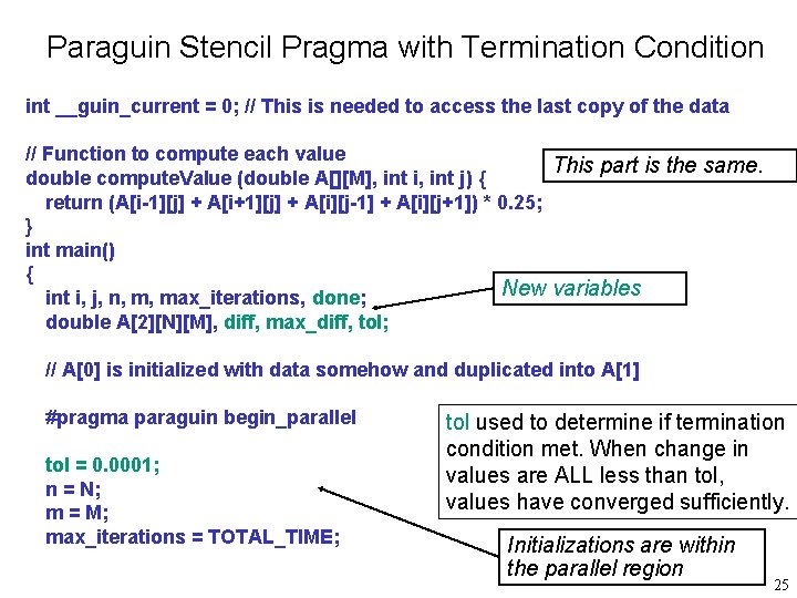 Paraguin Stencil Pragma with Termination Condition int __guin_current = 0; // This is needed