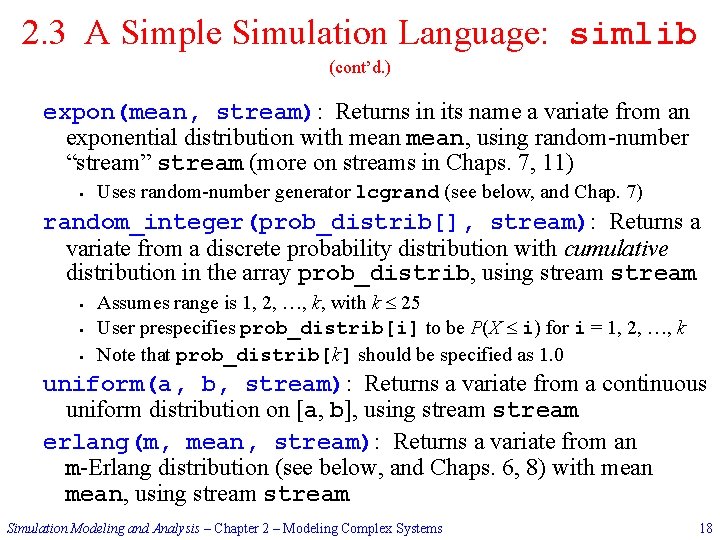 2. 3 A Simple Simulation Language: simlib (cont’d. ) expon(mean, stream): Returns in its