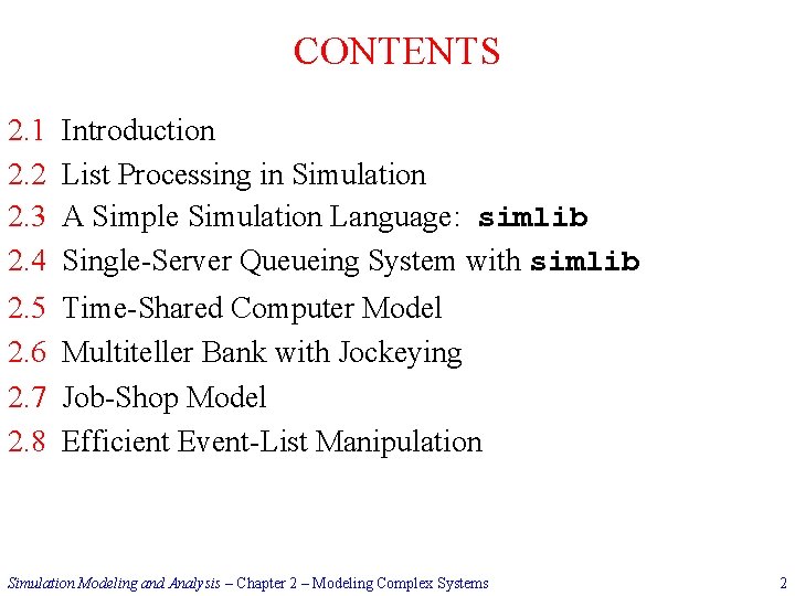 CONTENTS 2. 1 2. 2 2. 3 2. 4 Introduction List Processing in Simulation