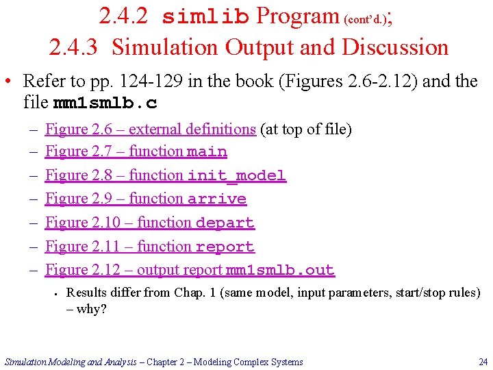 2. 4. 2 simlib Program (cont’d. ); 2. 4. 3 Simulation Output and Discussion